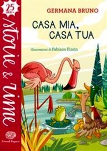 Casa mia, casa tua. Ediz. a colori.