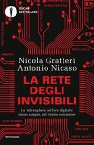 La rete degli invisibili. La 'ndrangheta nell'era digitale: meno sangue, più trame sommerse