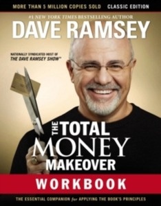 The Total Money Makeover Workbook: Classic Edition : The Essential Companion for Applying the Book's Principles