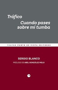 Tráfico. Cuando pases sobre mi tumba