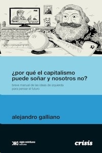 ¿Por qué el capitalismo puede soñar y nosotros no?