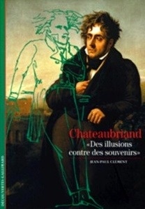 Chateaubriand, des illusions contre des souvenirs