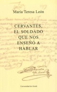 Cervantes, el soldado que nos enseñó a hablar