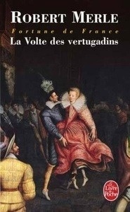 La Volte des vertugadins (Fortune de France Tome 7)