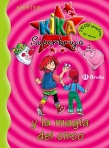 Kika Superbruja y la Magia del Circo. (Nº6)