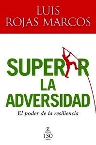 Superar la adversidad. El poder de la resilencia