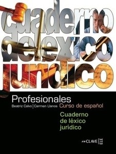 Profesionales (Cuaderno de Lexico Juridico)  A1/B1