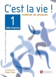 C'est la Vie 1 Cahier D'Exercices