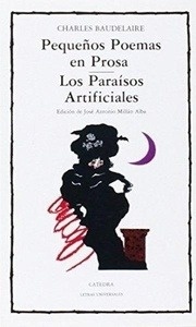 Pequeños poemas en prosa / Los paraísos artificiales