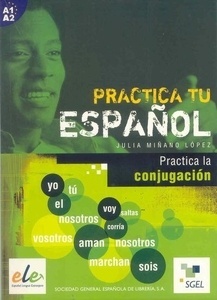 Practica tu español. Practica la conjugación (A1-B1)
