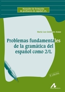 Problemas fundamentales de la gramatica del español como 2/L.
