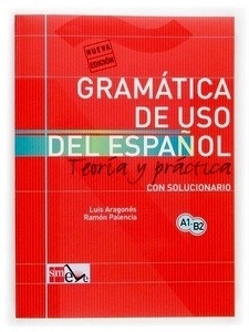 Gramática de uso del español (A1-B2). Teoría y práctica con solucionario
