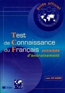 Guide officiel de l'entraînement au TCF Test de Connaissance du Français