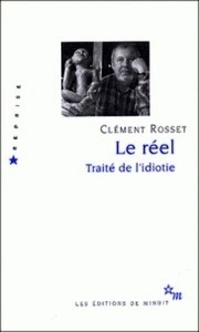 Le réel - Traité de l'idiotie