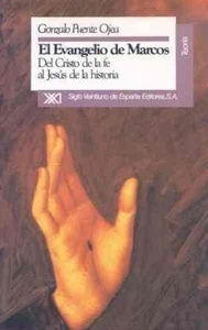 El Evangelio de Marcos. del Cristo de la Fe al Jesús de la Historia