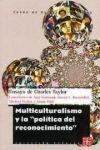 El multiculturalismo y "la política del reconocimiento"