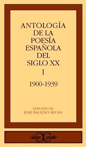 Antología de la poesía española del S. XX (1900-1939)