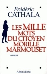 Les Mille Mots Du Citoyen Morille Marmou