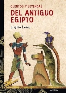 Cuentos y leyendas del antiguo Egipto