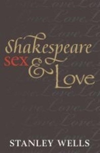Shakespeare, Sex and Love