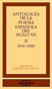 Antología de la poesía española del siglo XX (1940-1980)