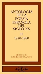 Antología de la poesía española del siglo XX (1940-1980)