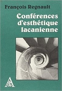 Conferences D'Esthetique Lacanienne