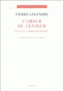 L'amour du censeur. Essai sur l'ordre dogmatique