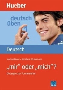 Deutsch üben Bd.1 "mir"oder"mich"?