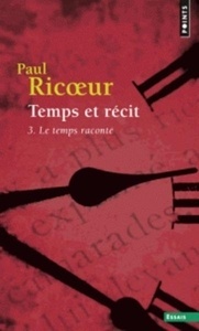 Temps et récit 3. Le Temps Raconté