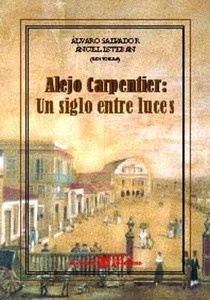 Alejo Carpentier: un Siglo Entre Luces