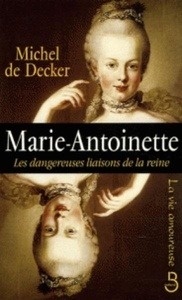 Marie-Antoinette - Les dangereuses liaisons de la reine