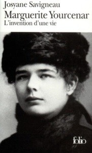 Marguerite Yourcenar, l'invention d'une vie