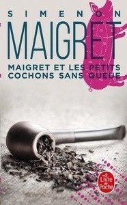 Maigret et les petits cochons sans queue