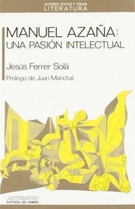 Manuel Azaña: una Pasion Intelectual.