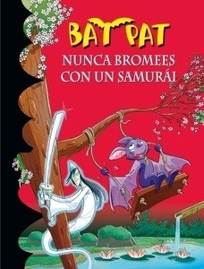 Bat Pat 15. Nunca bromees con un samurái