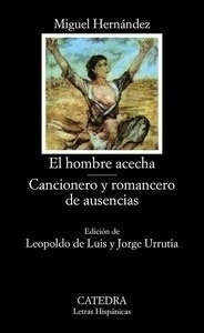 El hombre acecha / Cancionero y romancero de ausencias