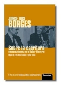 Jorge Luis Borges. Sobre la escritura