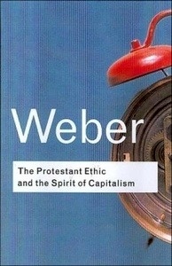 The Protestant Ethic and the Spirit of Capitalism