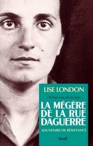 L'écheveau du temps, Tome 1. La mégère de la rue Daguerre, souvenirs de résistance