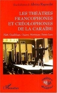 Les théâtres francophones et créolophones de la Caraïbe