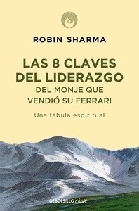 8 Claves del liderazgo del monje que vendió su Ferrari