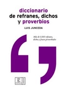 Diccionario de refranes, dichos y proverbios