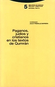 Paganos, judíos y cristianos en los textos de Qumrán