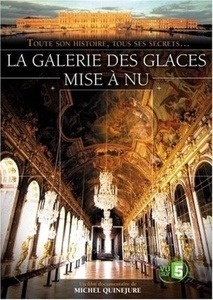 DVD - La Galerie des Glaces, mise à nu