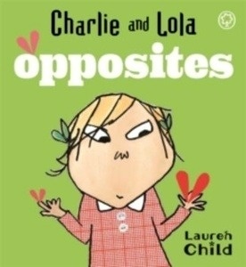 Charlie and Lola's Opposites