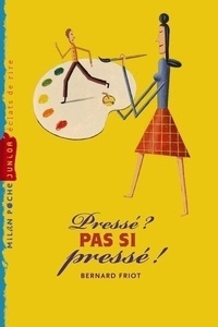 Pressé? Pas si pressé!