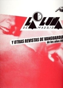 La luna de Madrid y otras revistas de vanguardia de los años 80