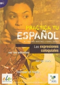 Practica tu español. Las expresiones coloquiales (B1)