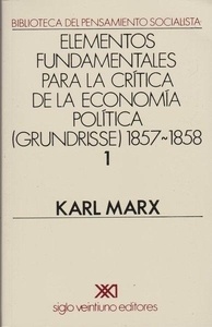 Elementos fundamentales para la crítica de la economía política I